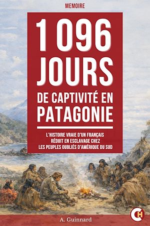 Téléchargez le livre :  1 096 Jours de Captivité en Patagonie
