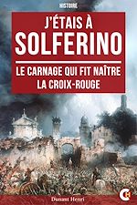 Télécharger le livre :  J'étais à Solferino