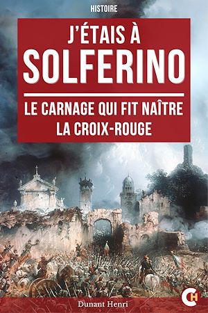 Téléchargez le livre :  J'étais à Solferino