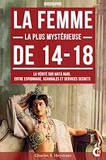 Télécharger le livre :  La Femme la Plus Mystérieuse de 14-18