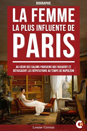 Téléchargez le livre :  La Femme la Plus Influente de Paris