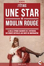 Télécharger le livre :  J'étais une Star au Moulin Rouge