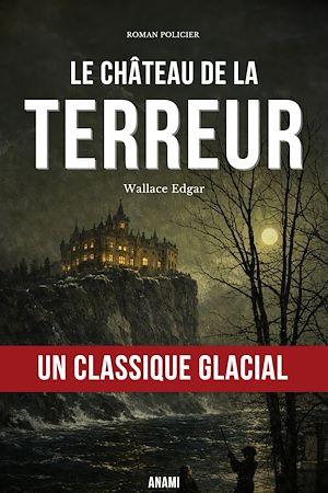 Téléchargez le livre :  Le Château de la Terreur