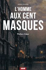 Télécharger le livre :  L'Homme aux cent masques