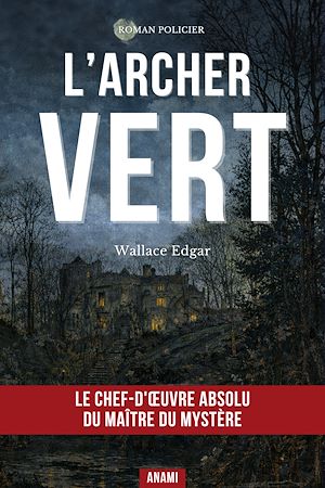 Téléchargez le livre :  L'ARCHER VERT
