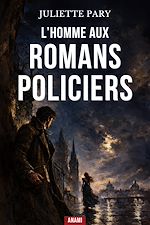 Télécharger le livre :  L'Homme aux Romans Policiers