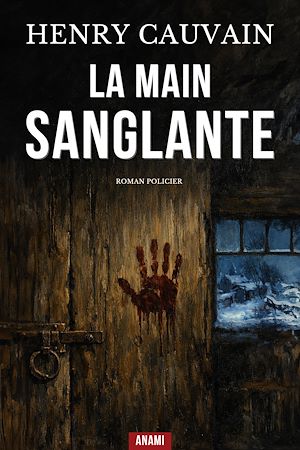 Téléchargez le livre :  La Main Sanglante