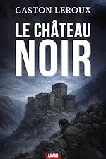 Télécharger le livre :  Le Château Noir