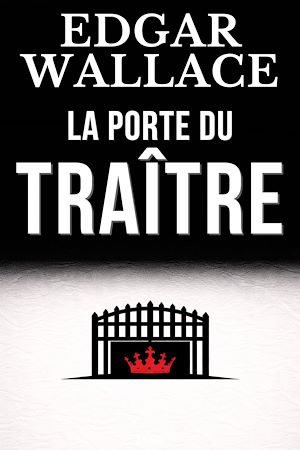 Téléchargez le livre :  La porte du traître