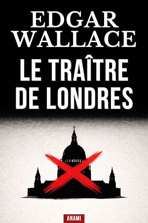 Téléchargez le livre :  Le traître de Londres