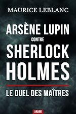 Download this eBook Arsène lupin contre sherlock holmes : Le duel des maîtres