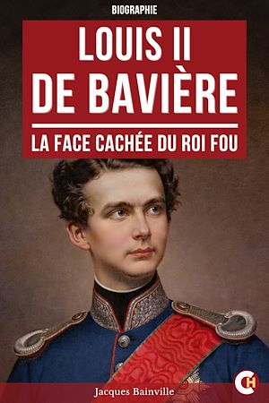 Téléchargez le livre :  Louis II de Bavière