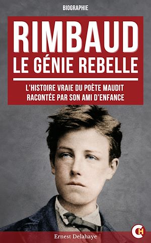 Téléchargez le livre :  RIMBAUD, Le Génie Rebelle