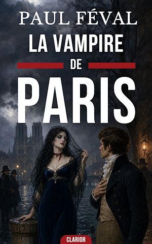 Téléchargez le livre :  La Vampire de Paris
