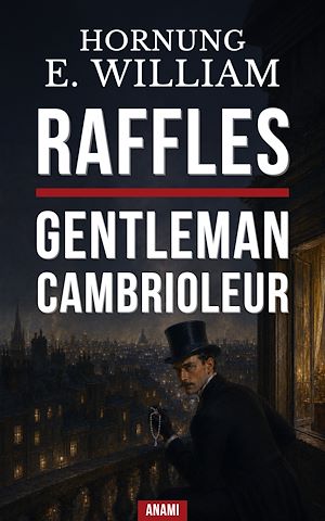 Téléchargez le livre :  Raffles, gentleman cambrioleur