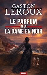 Télécharger le livre :  Le Parfum de la Dame en noir