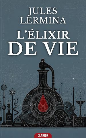 Téléchargez le livre :  L'Élixir de vie