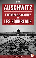 Télécharger le livre :  Auschwitz : L'Horreur racontée par les bourreaux