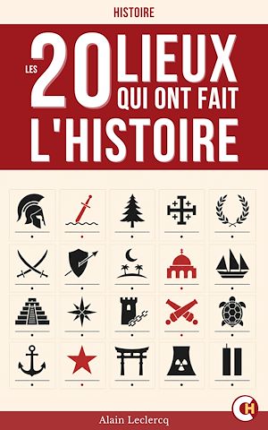 Téléchargez le livre :  Ces 20 Lieux qui ont fait l'Histoire