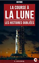 Télécharger le livre :  La Course à la Lune : Les Dossiers oubliés de la conquête spatiale