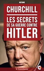 Télécharger le livre :  Churchill : Les Secrets de sa guerre contre Hitler