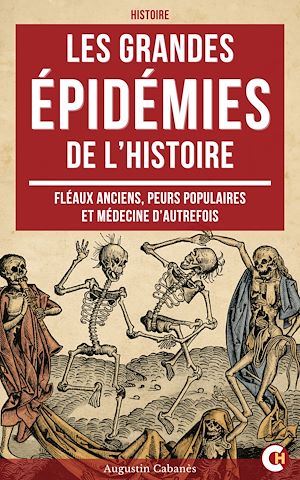 Téléchargez le livre :  Les Grandes Épidémies de l'Histoire