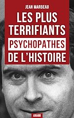 Télécharger le livre :  Les Psychopathes les plus terrifiants de l'Histoire