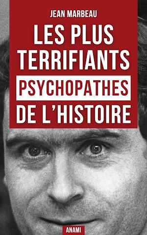 Téléchargez le livre :  Les Psychopathes les plus terrifiants de l'Histoire