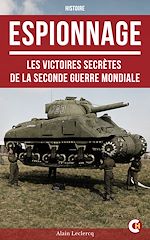 Télécharger le livre :  ESPIONNAGE : les Victoires secrètes de la Seconde Guerre Mondiale
