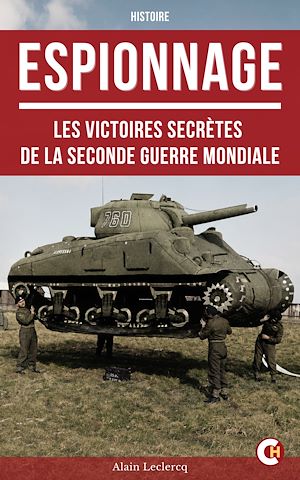 Téléchargez le livre :  ESPIONNAGE : les Victoires secrètes de la Seconde Guerre Mondiale