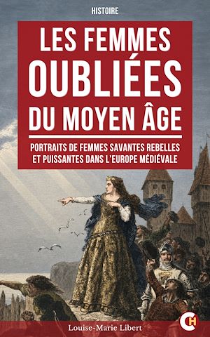 Téléchargez le livre :  Les Femmes oubliées du Moyen Âge