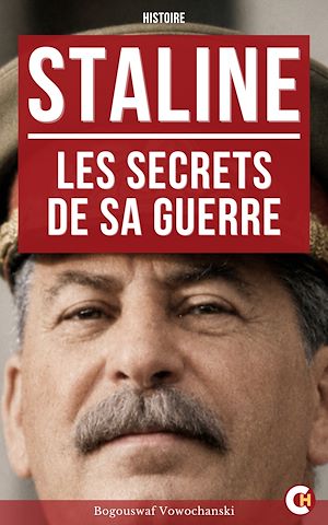 Téléchargez le livre :  Staline : les Secrets de sa Guerre