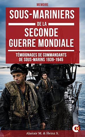 Téléchargez le livre :  Sous-mariniers de la Seconde Guerre mondiale