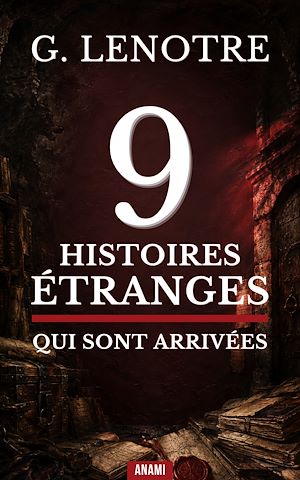 Download the eBook: 9 Histoires Étranges qui sont Arrivées