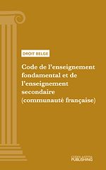 Télécharger le livre :  Code de l'Enseignement fondamental et de l'Enseignement secondaire (communauté française)