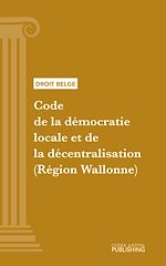 Télécharger le livre :  Code de la démocratie locale et de la décentralisation (Région Wallonne)
