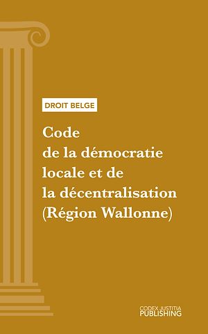 Téléchargez le livre :  Code de la démocratie locale et de la décentralisation (Région Wallonne)