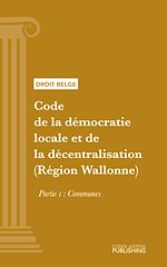 Télécharger le livre :  Code de la démocratie locale et de la décentralisation (Région Wallonne)
