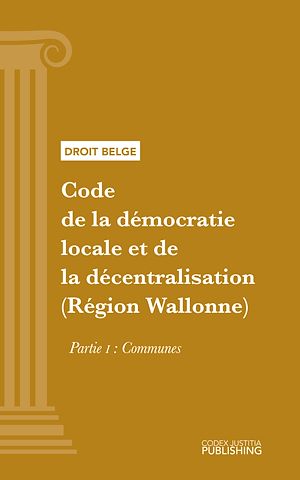 Téléchargez le livre :  Code de la démocratie locale et de la décentralisation (Région Wallonne)