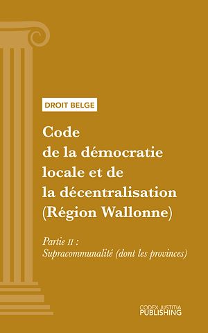 Téléchargez le livre :  Code de la démocratie locale et de la décentralisation (Région Wallonne)
