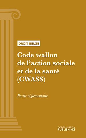 Téléchargez le livre :  Code wallon de l'action sociale et de la santé (CWASS) - partie réglementaire