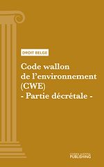 Télécharger le livre :  Code wallon de l'environnement (CWE) - Partie décrétale