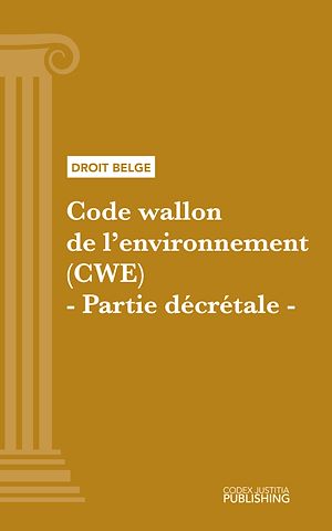 Téléchargez le livre :  Code wallon de l'environnement (CWE) - Partie décrétale