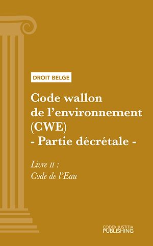 Téléchargez le livre :  Code wallon de l'environnement (CWE) - Partie décrétale