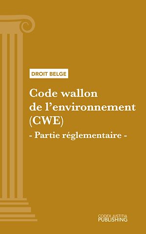 Téléchargez le livre :  Code wallon de l'environnement (CWE) - Partie réglementaire
