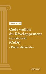 Télécharger le livre :  Code wallon du Développement territorial (CoDt) - Partie décrétale