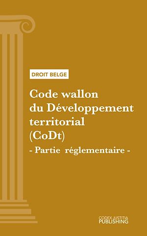 Téléchargez le livre :  Code wallon du Développement territorial (CoDt) - Partie réglementaire