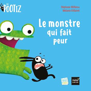 LES POOTIZ - LE MONSTRE QUI FAIT PEUR
