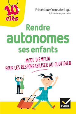 Télécharger le livre :  Rendre autonomes ses enfants au quotidien