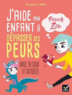 Télécharger le livre :  J'aide mon enfant à dépasser ses peurs